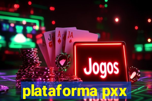 plataforma pxx